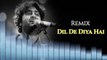 Dil De Diya Hai - Sad Song Arijit Singh
