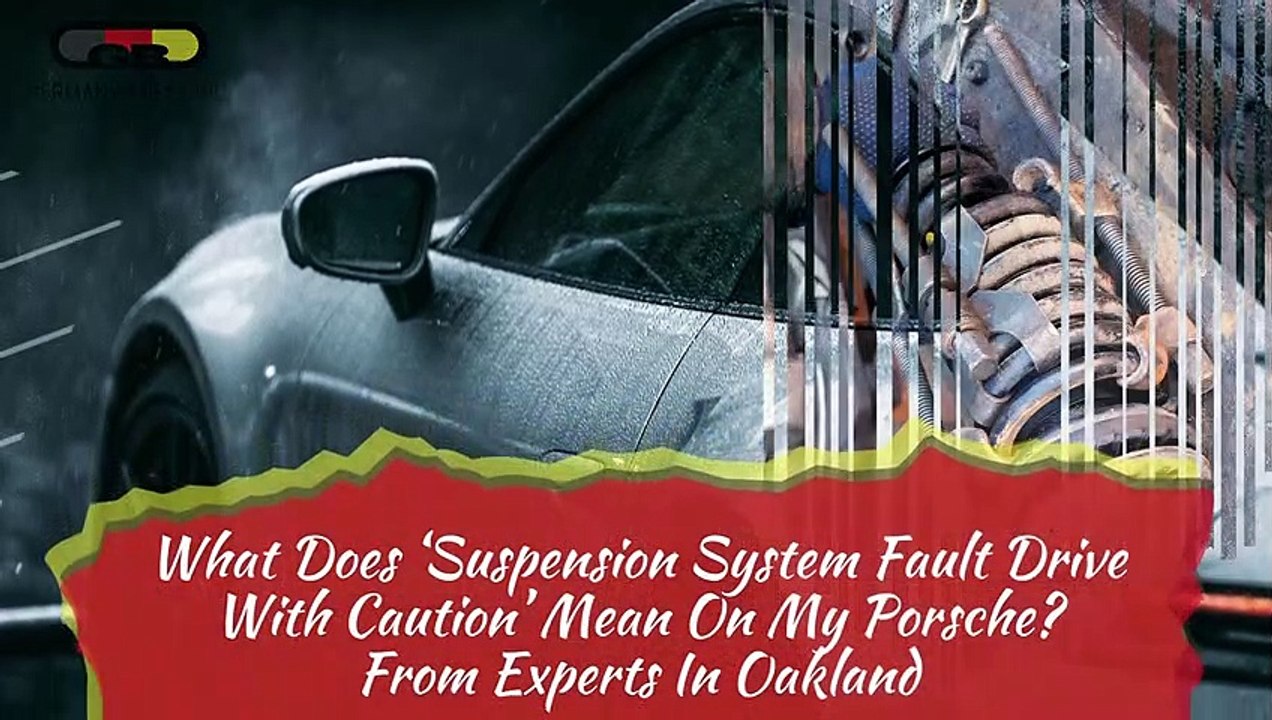 What Does Suspension System Fault Drive With Caution Mean on My Porsche