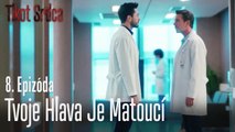 Tvoje hlava je matoucí - Tlkot Srdca 8. Epizóda
