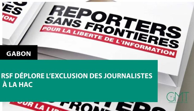 [#Reportage] #Gabon : RSF déplore l’exclusion des journalistes à la HAC