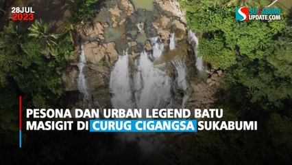 Pesona dan Urban Legend Batu Masigit di Curug Cigangsa Sukabumi