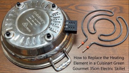 How to Replace the Heating Element in a Cuisinart Green Gourmet 35cm Electric Skillet