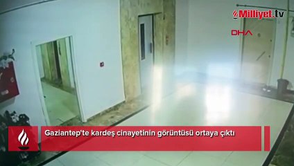 Gaziantep'te kardeş cinayetinin görüntüsü ortaya çıktı