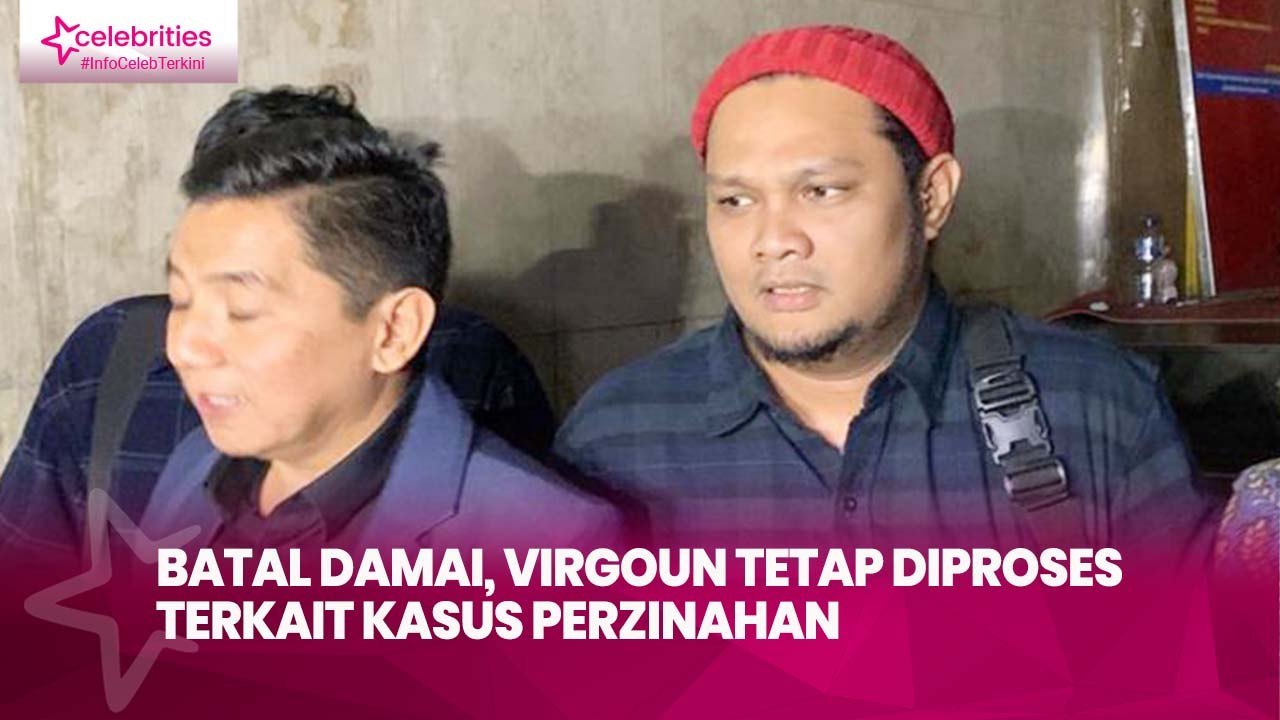 Batal Damai, Virgoun Tetap Diproses Terkait Kasus Perzinahan