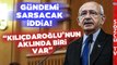 'Kılıçdaroğlu'nun Aklında Biri Var' Gündem Olacak Kulis Bilgisini Sözcü TV'de Duyurdu