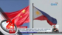 China, interesado raw mag-joint military exercise kasama ang Pilipinas; AFP, pag-aaralan pa ito | 24 Oras
