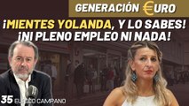 Generación Euro #35: ¡Mientes Yolanda, y lo sabes! ¡Ni pleno empleo ni nada!