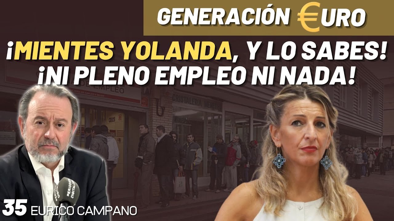 Generación Euro #35: ¡Mientes Yolanda, y lo sabes! ¡Ni pleno empleo ni nada!