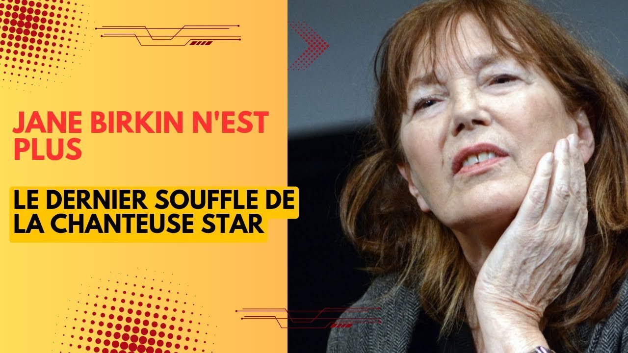 Jane Birkin : Les poignantes révélations sur son Appartement "Tout Petit" où elle s'est éteinte