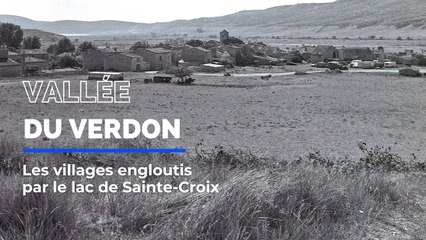 "On avait une épée de Damoclès au-dessus de la tête": Les villages disparus du verdon