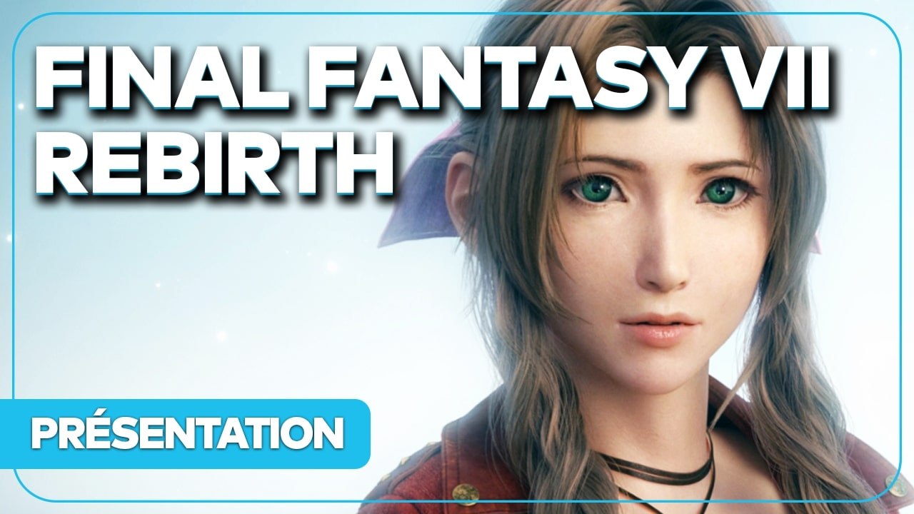 Final Fantasy VII Rebirth - Tout savoir