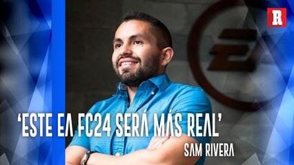 SAMUEL RIVERA, EL MEXICANO DETRÁS DEL EA FC24
