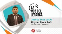 Royner Mora Ruiz - 27 julio | La Voz del Jerarca