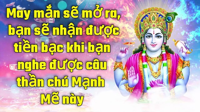 May mắn sẽ mở ra, bạn sẽ nhận được tiền bạc khi bạn nghe được câu thần chú Mạnh Mẽ này
