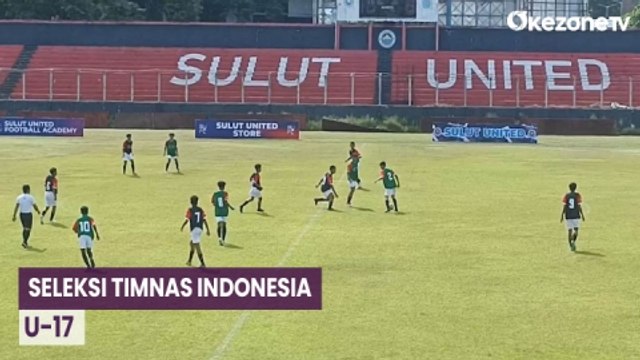 124 Pemain Ikuti Seleksi Timnas Indonesia U-17 di Manado