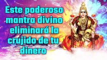 Este poderoso mantra divino eliminará la crujido de tu dinero