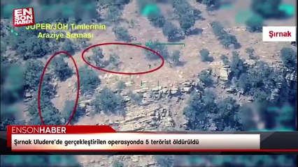 Download Video: Şırnak Uludere’de gerçekleştirilen operasyonda 5 terörist öldürüldü