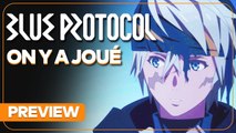 Blue Protocol - On a joué au RPG Multijoueur, premier avis