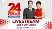 24 Oras Weekend Livestream: July 29, 2023