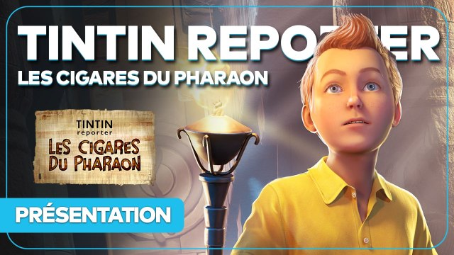 Tintin Reporter: Les cigares du Pharaon - Tout savoir sur le jeu vidéo