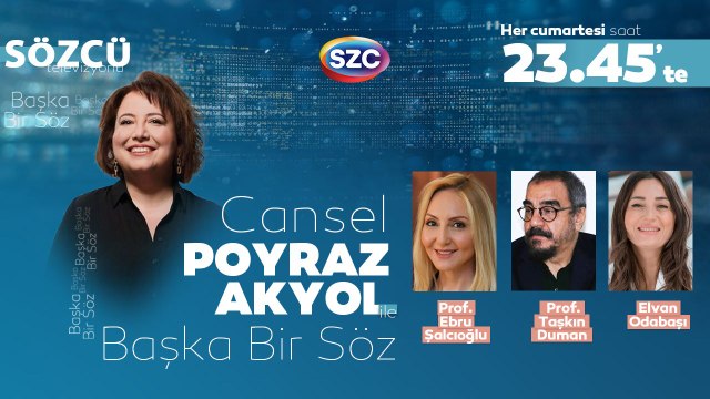 Cansel Poyraz Akyol İle Başka Bir Söz| Konuklar: Ebru Şalcıoğlu, Taşkın Duman, Elvan Odabaşı