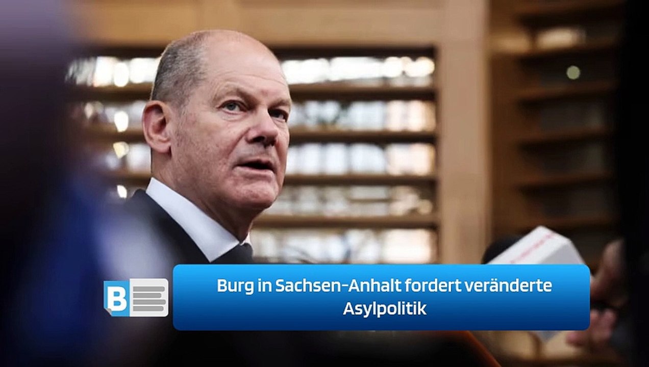 Burg in Sachsen-Anhalt fordert veränderte Asylpolitik