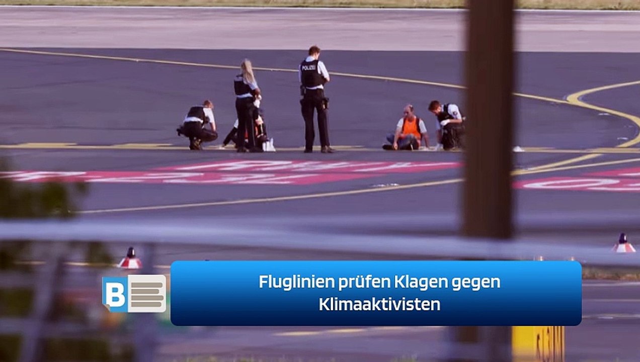 Fluglinien prüfen Klagen gegen Klimaaktivisten