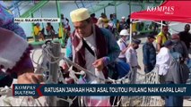 Ratusan Jamaah Haji Asal Tolitoli Pulang Naik Kapal Laut