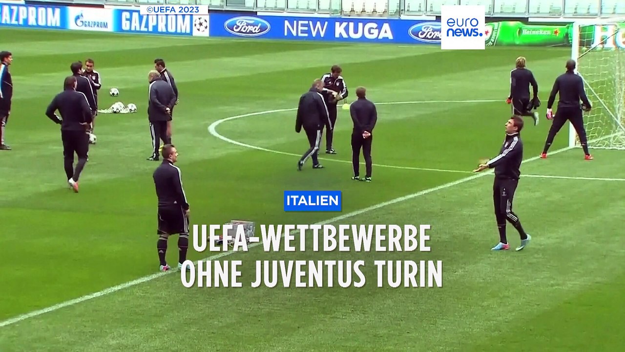 Juventus muss zuschauen: UEFA schließt Turin aus Europapokal aus