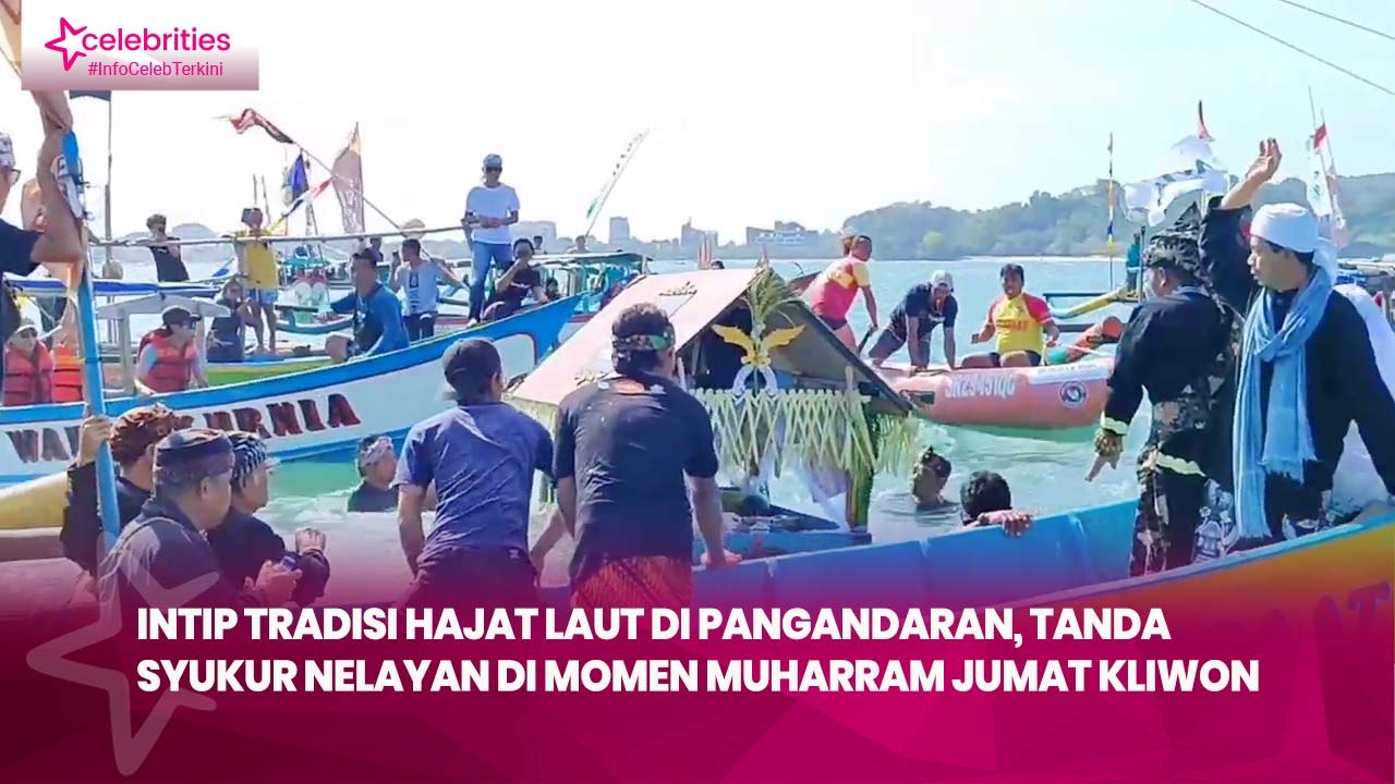 Intip Tradisi Hajat Laut di Pangandaran, Tanda Syukur Nelayan di Momen Muharram Jumat Kliwon