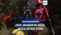Incêndios abrandam na Grécia enquanto Argélia enterra vítimas dos fogos