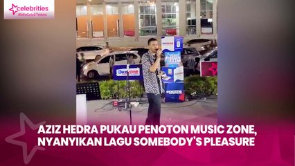 Aziz Hedra Pukau Penoton Music Zone, Nyanyikan Lagu Somebody's Pleasure