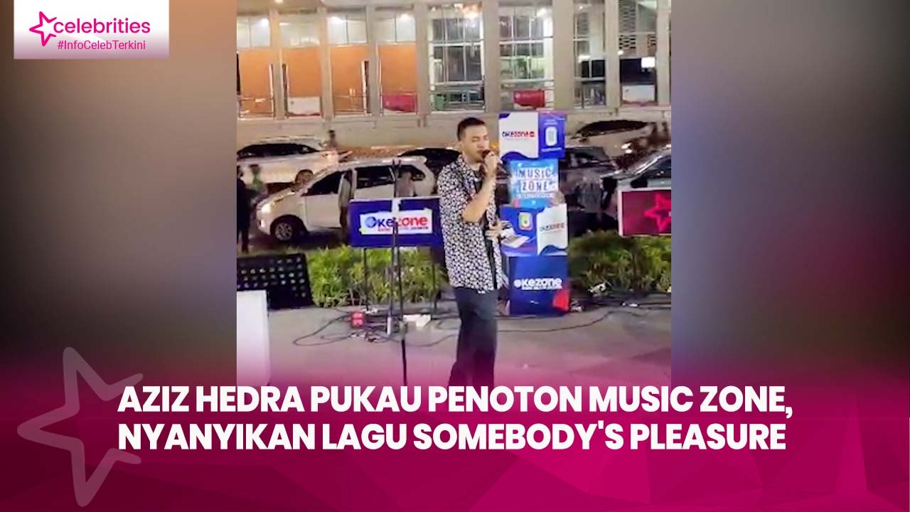 Aziz Hedra Pukau Penoton Music Zone, Nyanyikan Lagu Somebody's Pleasure