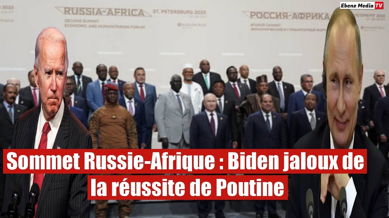 Sommet Russie-Afrique : Biden jaloux de la réussite de Poutine