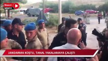 Jandarma kaçtı, Tanal yakalamaya çalıştı