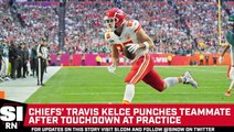 Travis Kelce Addresses Throwing Punch in Practice, Says He Has To Be ‘Better’