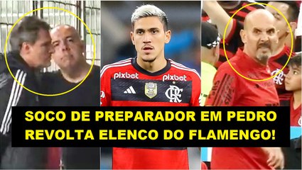 SOCO DE PREPARADOR EM PEDRO: "a INFORMAÇÃO é que os jogadores do Flamengo..." AGRESSÃO gera REVOLTA!