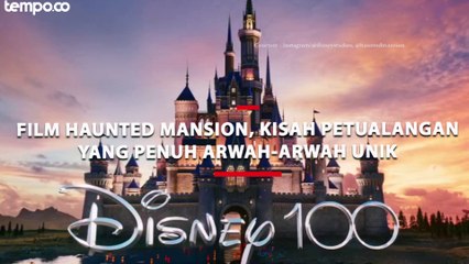 Film Haunted Mansion, Kisah Petualangan yang Penuh Arwah-arwah Unik