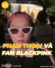 Phạm Thoại và fan BLACKPINK đọ giọng