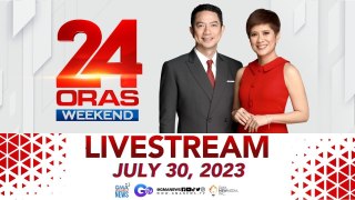 24 Oras Weekend Livestream: July 30, 2023