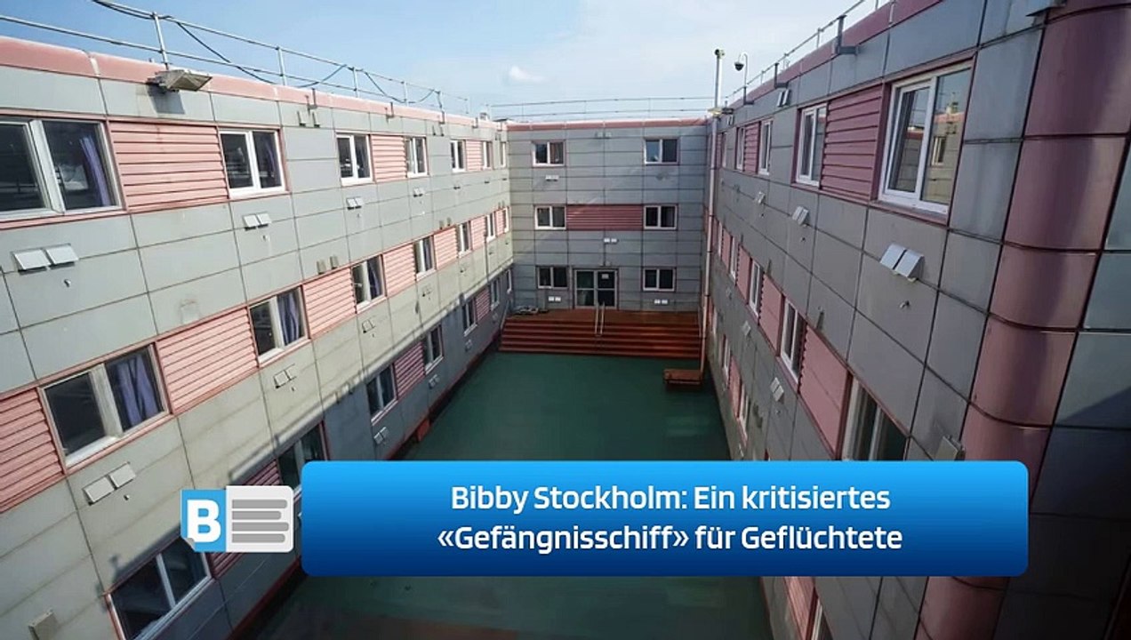 Bibby Stockholm: Ein kritisiertes «Gefängnisschiff» für Geflüchtete