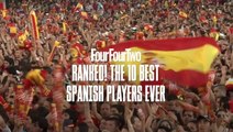 Ranked! The 10 Best Spanish Players Ever