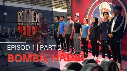 ABANG BOMBA, HADIR !! | REAL MEN MALAYSIA - EP1 | PART 2