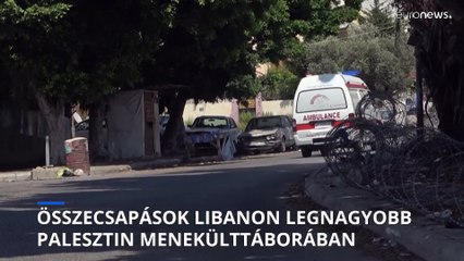 Összecsapások Libanon legnagyobb palesztin menekülttáborában