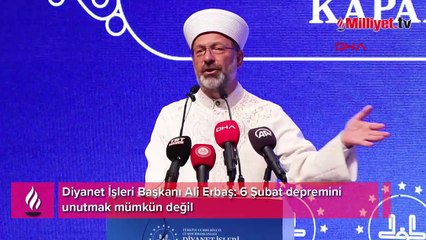 Diyanet İşleri Başkanı Ali Erbaş: 6 Şubat depremini unutmak mümkün değil