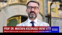 Prof. Dr. Mustafa Sabri Küçükaşçı hayatını kaybetti