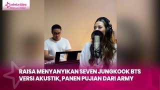 Raisa Menyanyikan Seven Jungkook BTS Versi Akustik, Panen Pujian dari ARMY