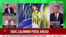 Fenerbahçe'de Tadic transferinin perde arkası