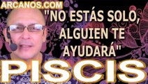 ♓️#PISCIS #TAROT♓️ No estás solo, alguien te guiará  ✨ARCANOS.COM✨