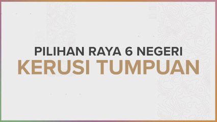 [INFOGRAFIK] Pilihan Raya 6 Negeri | Kerusi Tumpuan